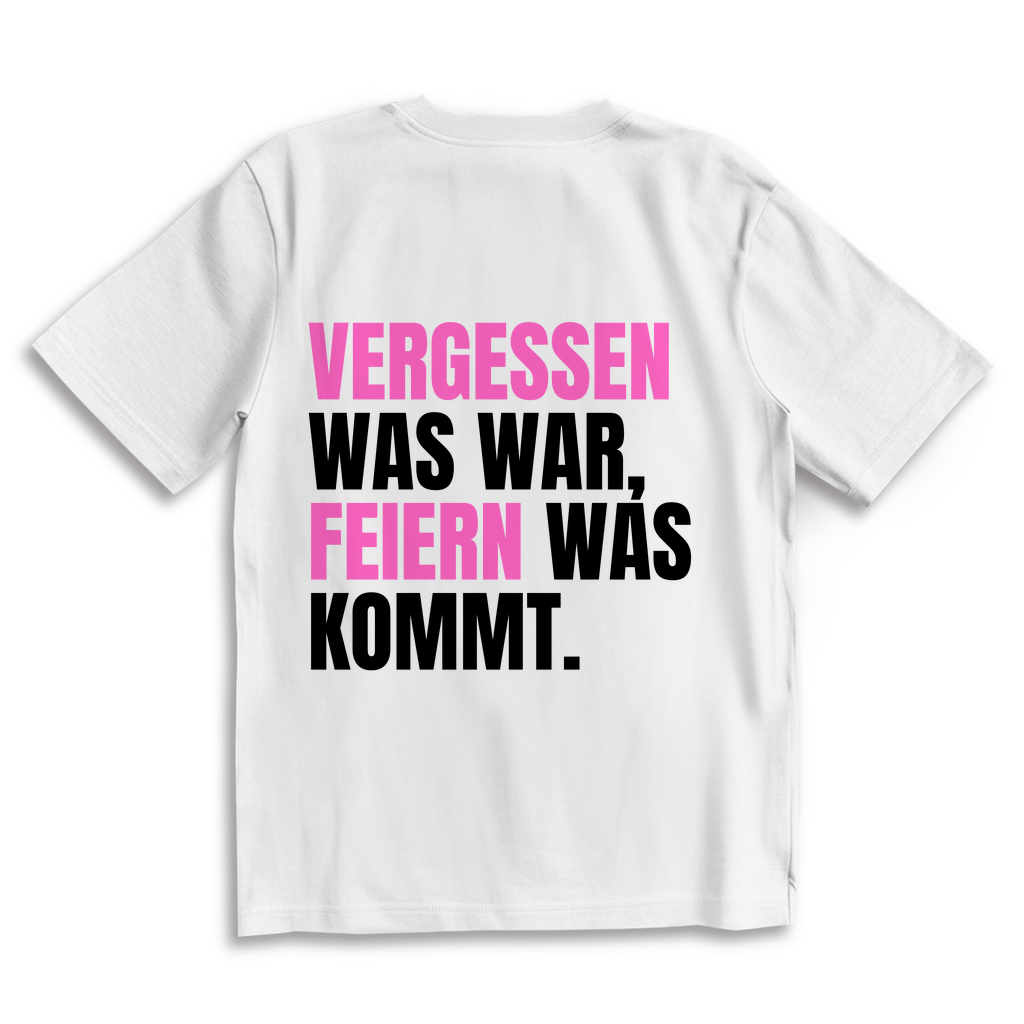 FEIERN WAS KOMMT - OVERSIZED TEE