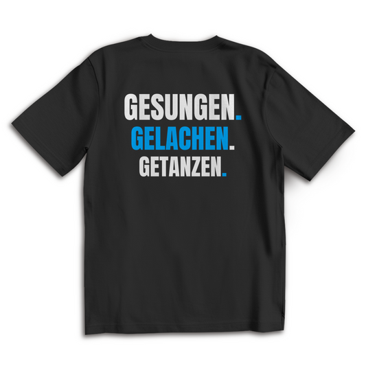 GESUNGEN. GELACHEN. GETANZEN. - OVERSIZED TEE